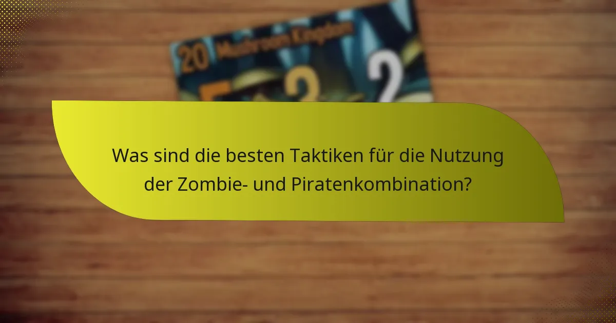 Was sind effektive Gegenstrategien gegen die Zombie- und Piratenkombination?