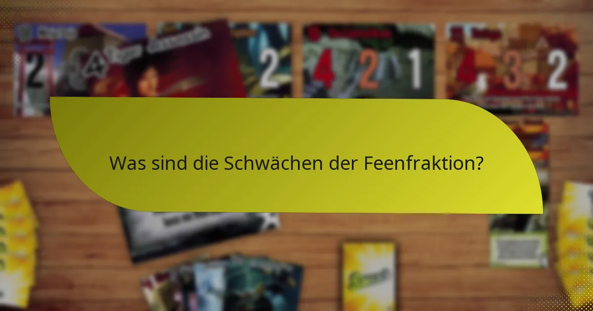 Was sind die Schwächen der Feenfraktion?