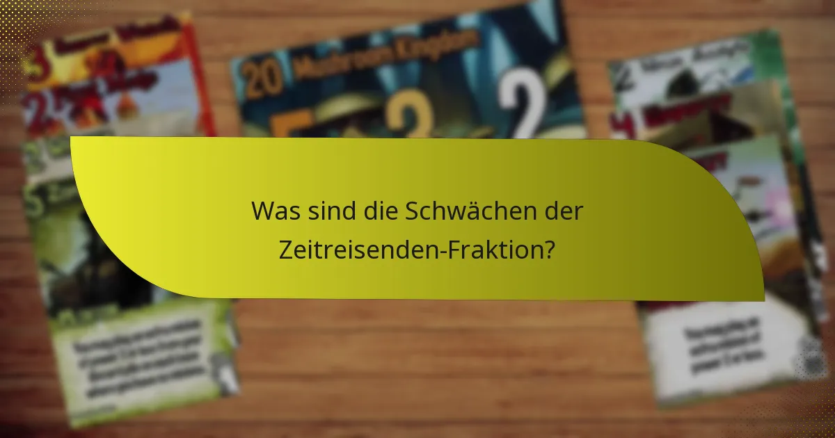 Was sind die Schwächen der Zeitreisenden-Fraktion?