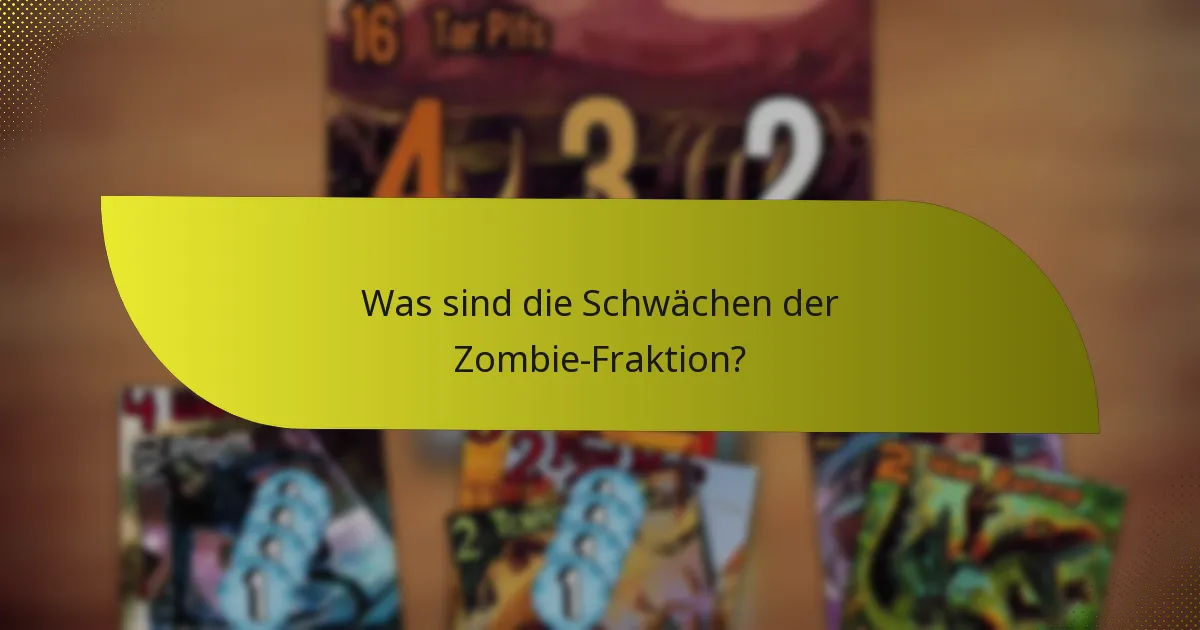 Was sind die Schwächen der Zombie-Fraktion?