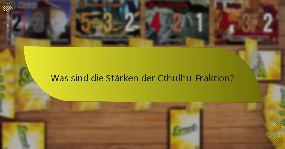 Welche Strategien können mit der Cthulhu-Fraktion eingesetzt werden?