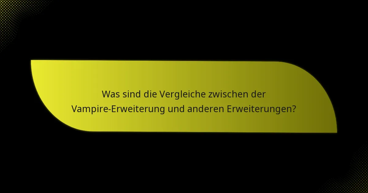 Wie können Spieler Strategien mit der Vampire-Erweiterung effektiv nutzen?