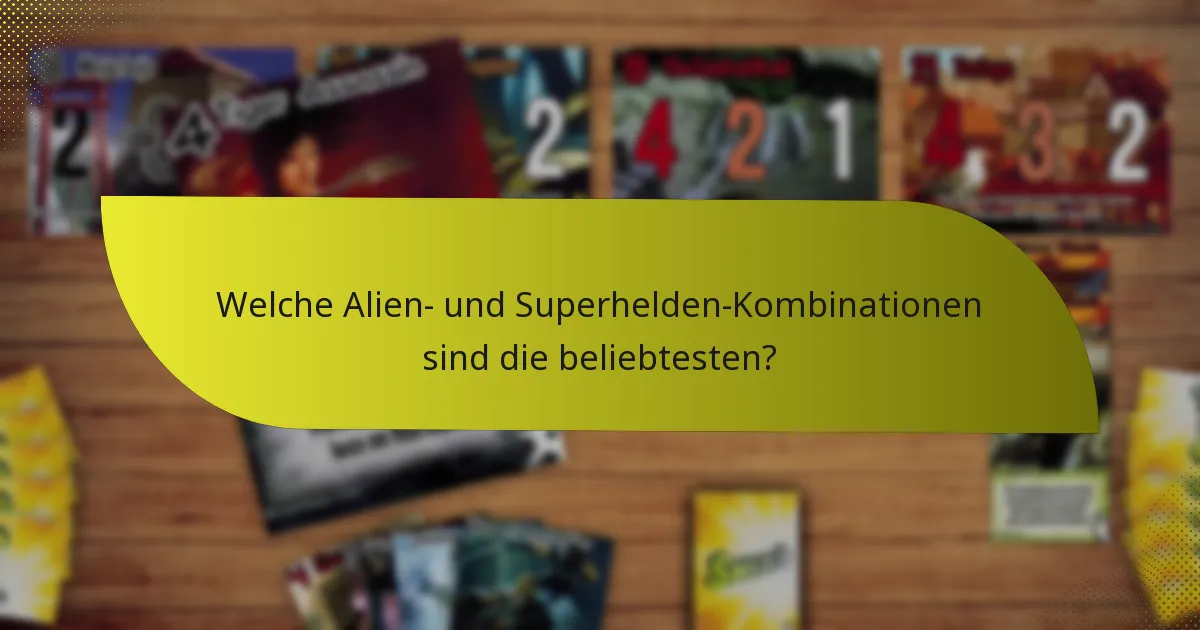 Welche Alien- und Superhelden-Kombinationen sind die beliebtesten?