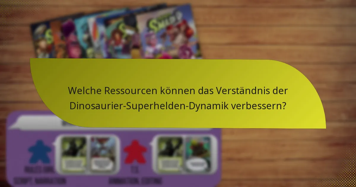 Welche Ressourcen können das Verständnis der Dinosaurier-Superhelden-Dynamik verbessern?