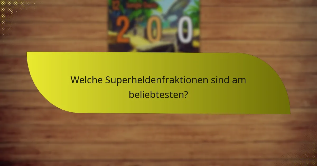 Welche Superheldenfraktionen sind am beliebtesten?