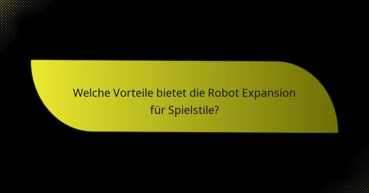 Wie können Spieler Strategien mit der Robot Expansion entwickeln?