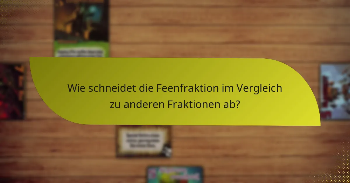Wie schneidet die Feenfraktion im Vergleich zu anderen Fraktionen ab?