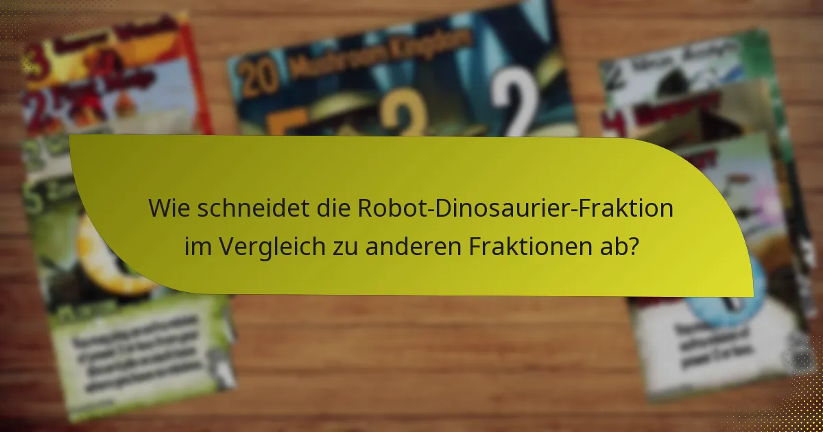 Wie schneidet die Robot-Dinosaurier-Fraktion im Vergleich zu anderen Fraktionen ab?
