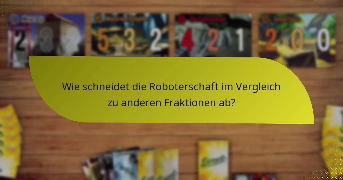 Wie schneidet die Roboterschaft im Vergleich zu anderen Fraktionen ab?